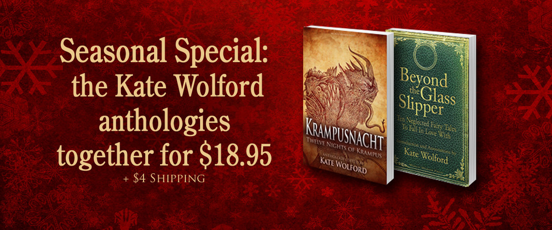 Seasonal Special: Kate Wolford anthologies, Krampusnacht, Beyond the Glass Slipper, World Weaver Press
