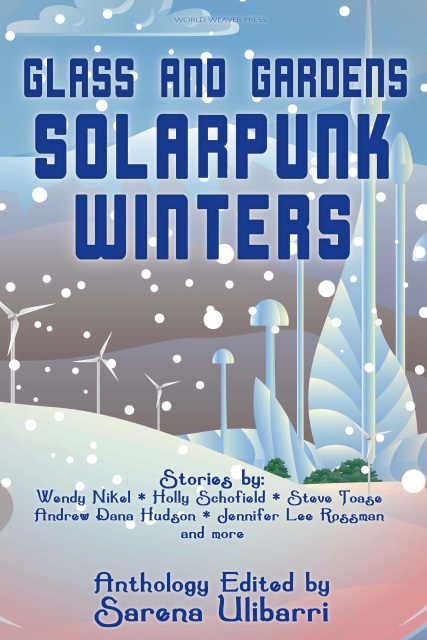 Solarpunk: Ecological and Fantastical Stories in a Sustainable World by  Gerson Lodi-Ribeiro